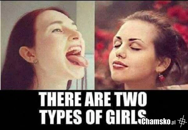Są dwa typy dziewczyn